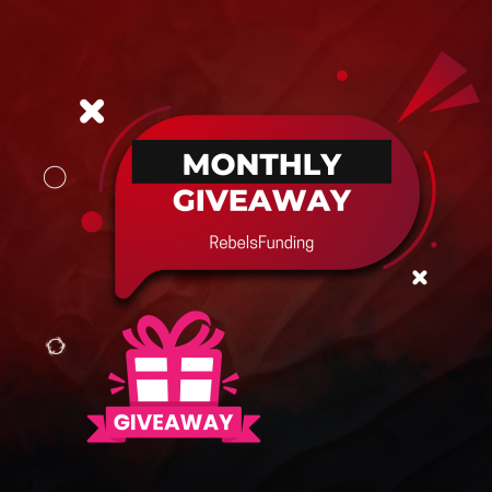 RebelsFunding Monthly Giveaway with $120K in Funded Accounts