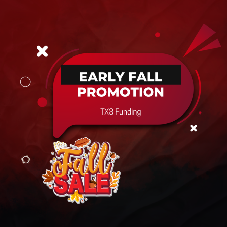 TX3 Funding New Early Fall Promotion with 25% Discount