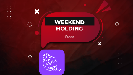 Weekend Holding Allowed: Why Traders Love iFunds