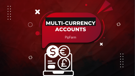 PipFarm Introduces Multi-Currency Accounts for Global Traders
