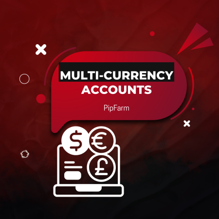 PipFarm Introduces Multi-Currency Accounts for Global Traders