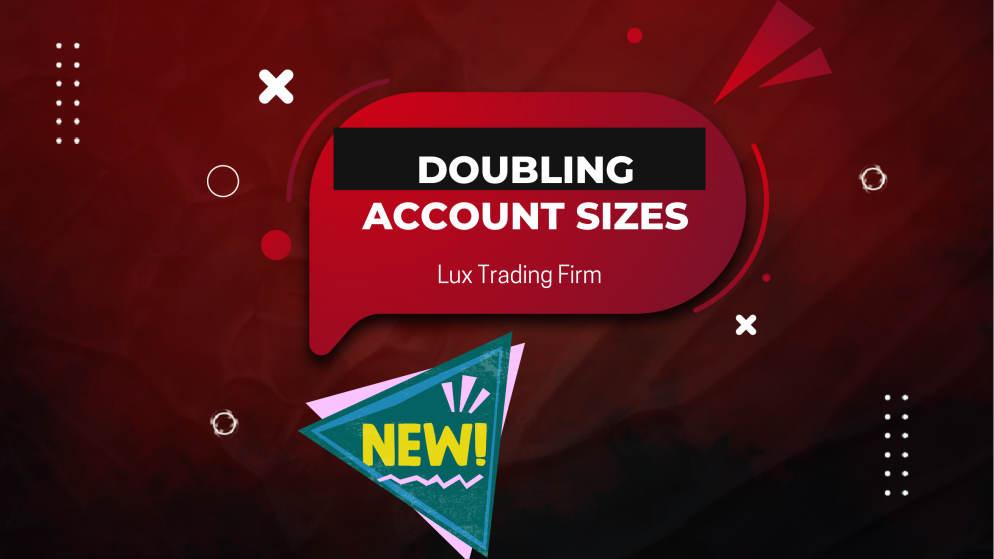 Lux Trading Firm New Account Sizes Without Raising Costs