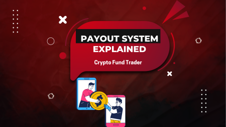 Crypto Fund Trader Payout System: What Traders Need to Know