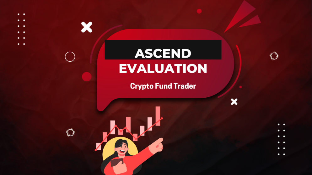 Crypto Fund Trader’s Ascend Evaluation: What Traders Need to Know