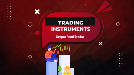 Trading Instruments at Crypto Fund Trader: Designed for Crypto Traders