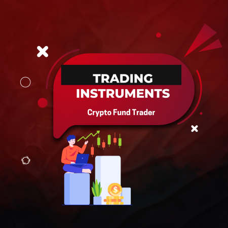 Trading Instruments at Crypto Fund Trader: Designed for Crypto Traders