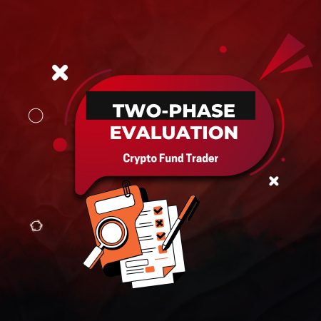 Crypto Fund Trader Two-Phase Evaluation: What Traders Need to Know