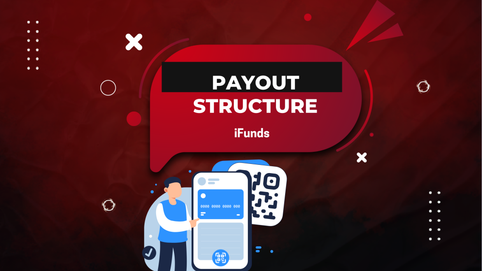 Understanding the iFunds Payout Structure for Instant Funding