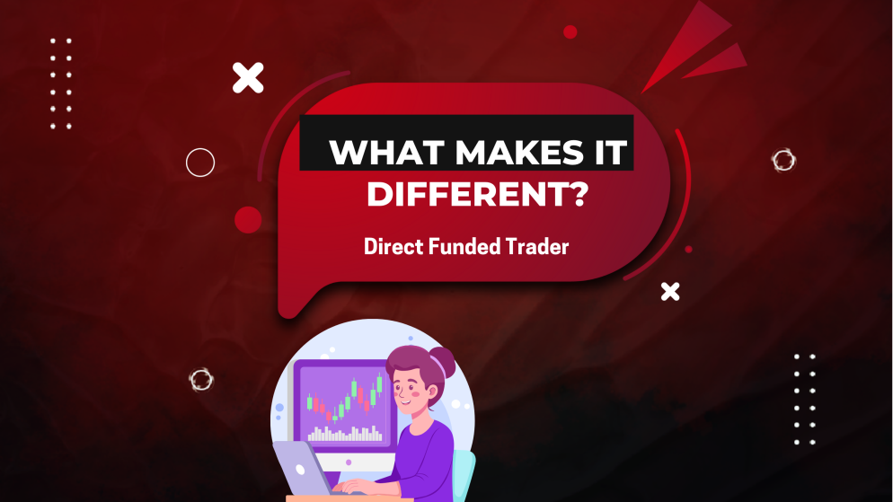 What Makes Direct Funded Trader Different?