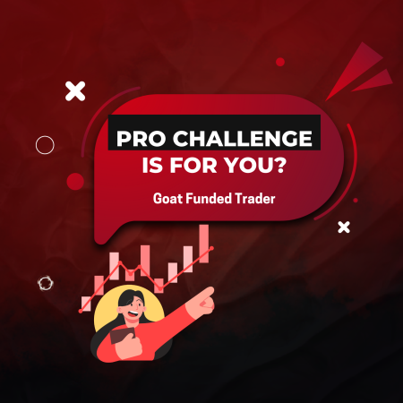 Who the Goat Funded Trader Pro Challenge Is For