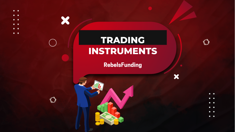 Trading Instruments at RebelsFunding: Markets You Can Trade
