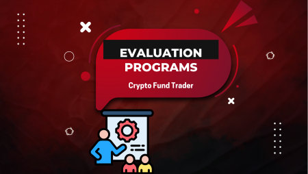 Crypto Fund Trader Evaluation Programs: A Complete Overview