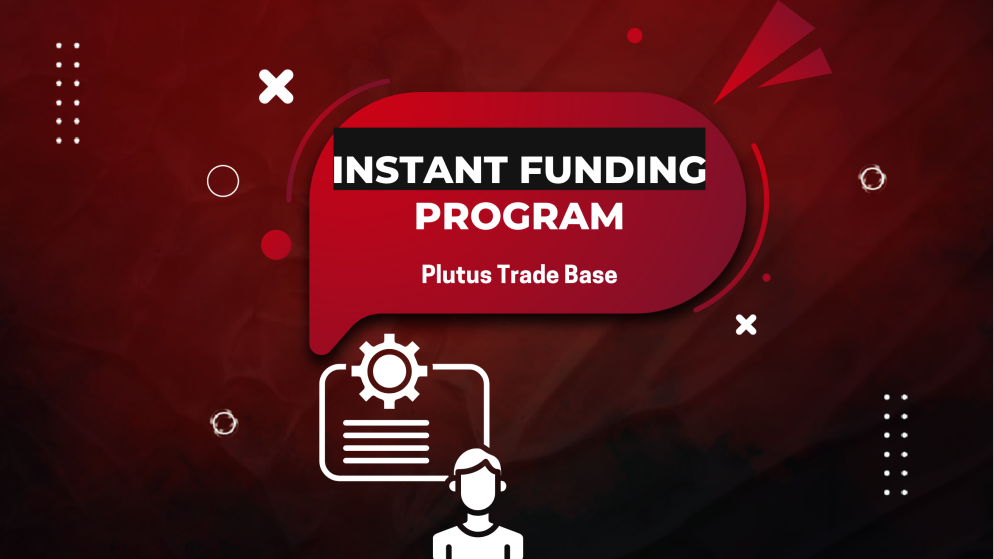 Instant Funding at Plutus Trade Base: No Evaluation Required