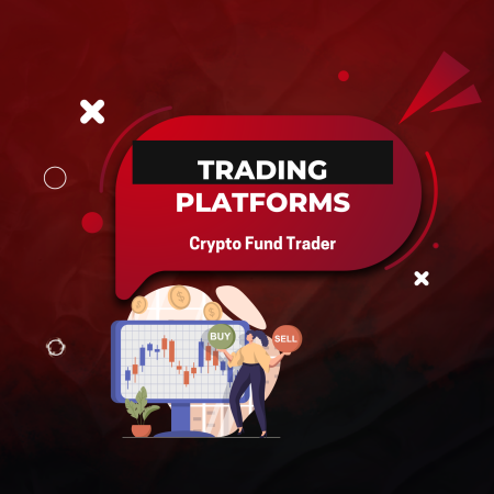 A Complete Guide to Crypto Fund Trader Trading Platforms