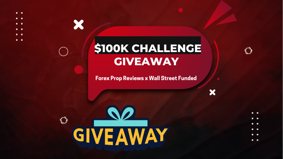 Forex Prop Reviews x Wall Street Funded $100K Giveaway