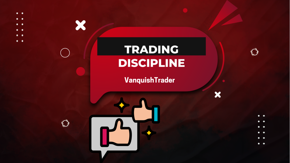Words of Encouragement from VanquishTrader: Trading Discipline