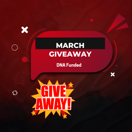 DNA Funded March Campaign with Weekly Giveaway