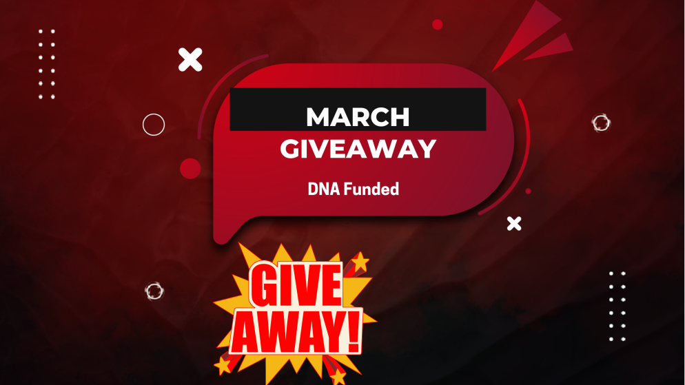 DNA Funded March Campaign with Weekly Giveaway