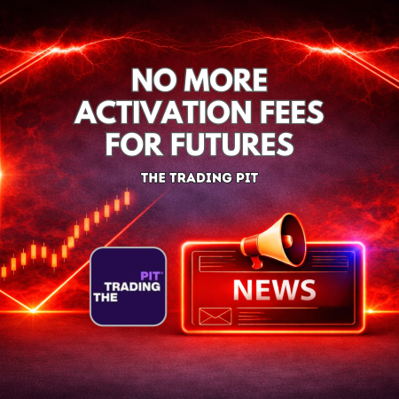 The Trading Pit Ends Use of Activation Fees in Futures Challenges