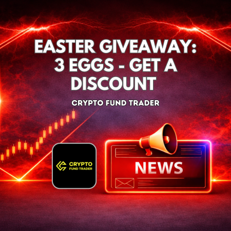 Crypto Fund Trader Easter Giveaway With Instant Rewards