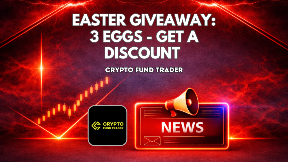 Crypto Fund Trader Easter Giveaway With Instant Rewards