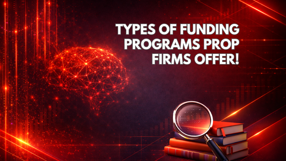 Types Of Funding Programs Prop Firms Offer