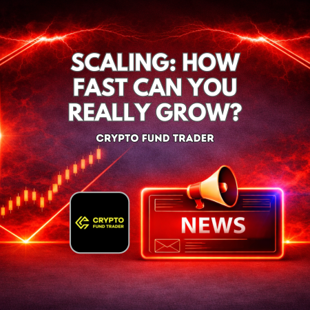 Crypto Fund Trader Scaling: How Fast Can You Really Grow?