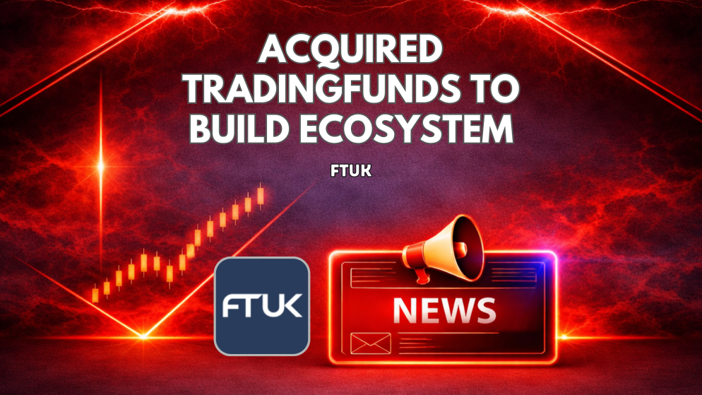 FTUK Acquired TradingFunds to Build Single Trader Ecosystem