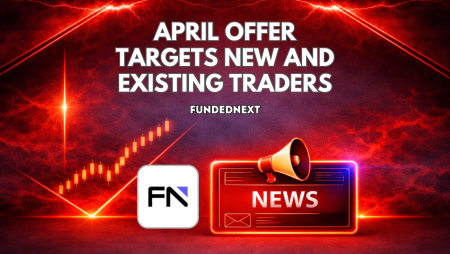 FundedNext April Offer Targets Both New and Existing Traders