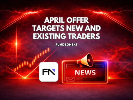 FundedNext April Offer Targets Both New and Existing Traders