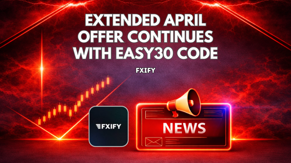 FXIFY Extended April Offer Continues With EASY30 Code