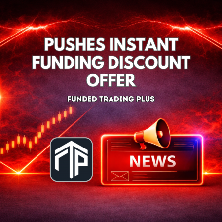 Funded Trading Plus Pushes Instant Funding Discount Offer