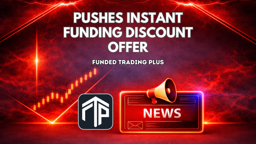 Funded Trading Plus Pushes Instant Funding Discount Offer