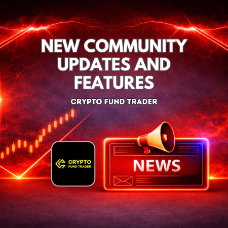 Crypto Fund Trader New Community Updates and Features