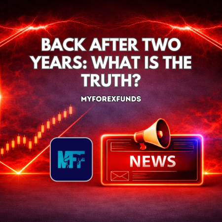MyForexFunds Breaks Silence After Two Years: Here’s the Truth