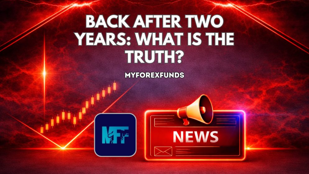 MyForexFunds Breaks Silence After Two Years: Here’s the Truth