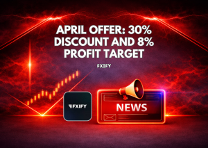 FXIFY April Offer with 30% Discount and 8% Profit Target