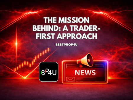 The Mission Behind BestProp4U: A Trader-First Approach