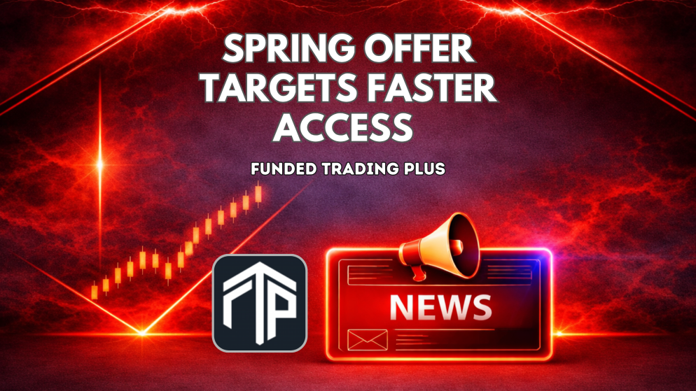 Funded Trading Plus Spring Offer Targets Faster Access to Funding