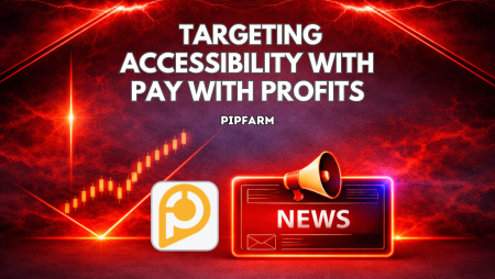 PipFarm Targets Accessibility With Pay With Profits