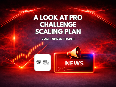 A Look at Goat Funded Trader’s Pro Challenge Scaling Plan