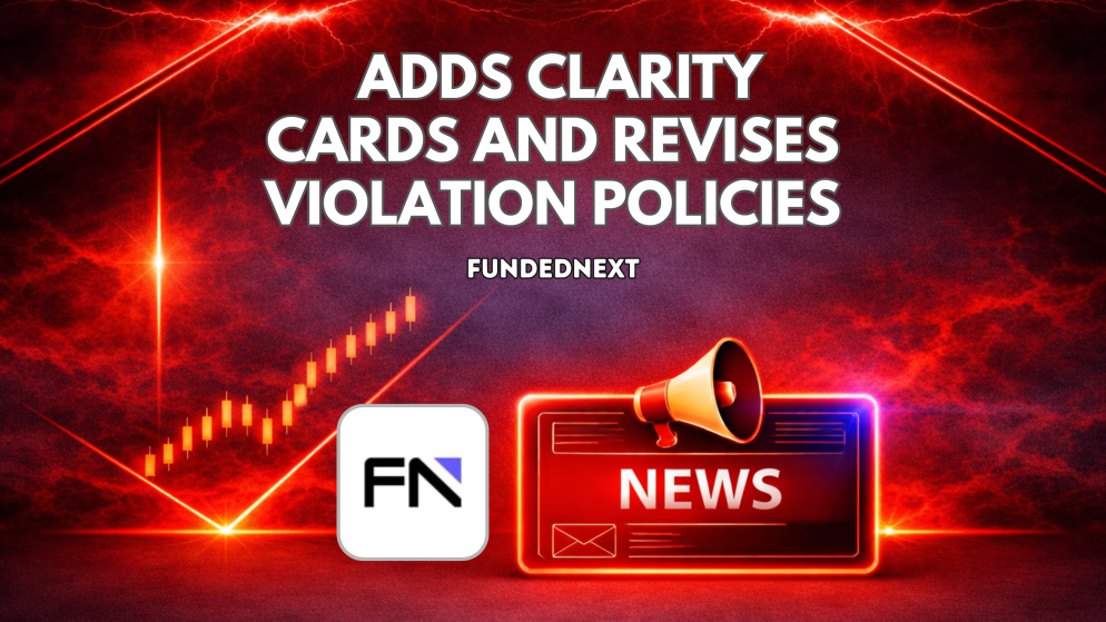 FundedNext Adds Clarity Cards and Revises Violation Policies