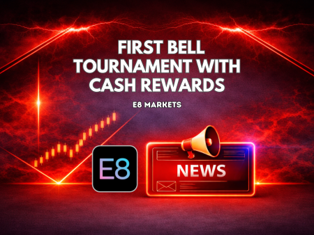 E8 Markets Introduces First Bell Tournament with Cash Rewards