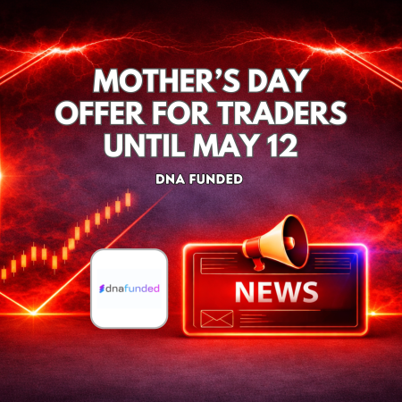 DNA Funded Mother’s Day Offer for Traders Until May 12