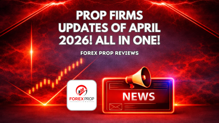 Prop Firms Updates of April 2026! ALL IN ONE!