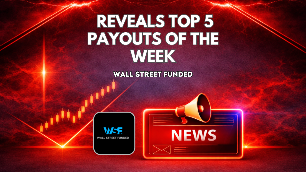 Wall Street Funded Reveals Top 5 Payouts of the Week