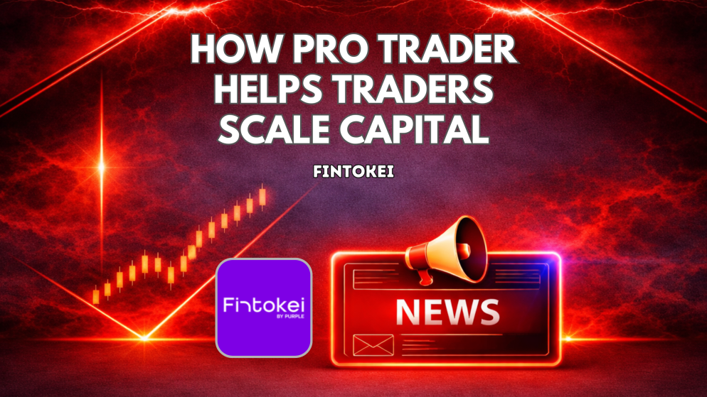 How Fintokei Pro Trader Helps Traders Scale Capital
