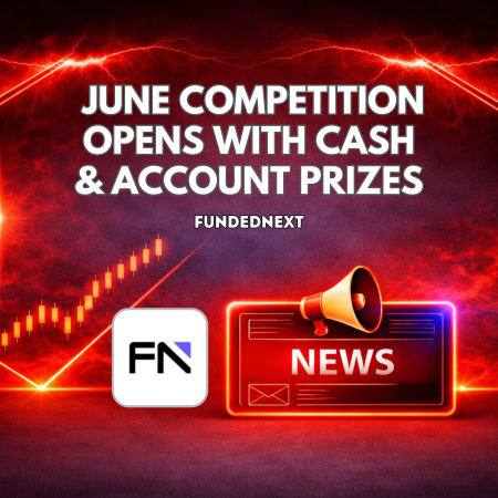 FundedNext June Competition Opens with Cash & Account Prizes