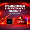 Wall Street Funded Updates Trading Rules with More Flexibility