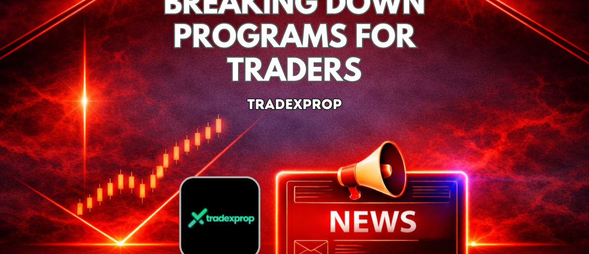 Breaking Down Tradexprop Funding Programs for Traders